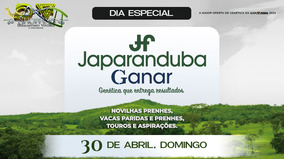 Japaranduba Ganar no Shopping Diamantino em Uberaba-MG, de 29 de abril a 7 de maio